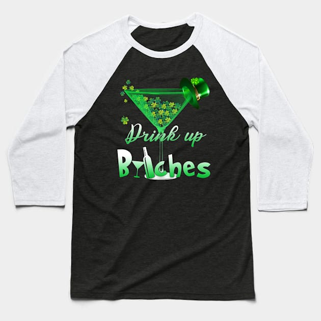 Drink Up Bitches Baseball T-Shirt by dreadtwank